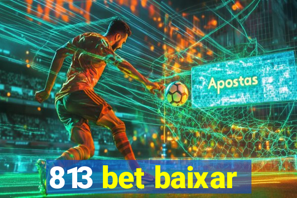 813 bet baixar